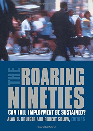 Imagen de archivo de The Roaring Nineties: Can Full Employment Be Sustained? a la venta por G. & J. CHESTERS