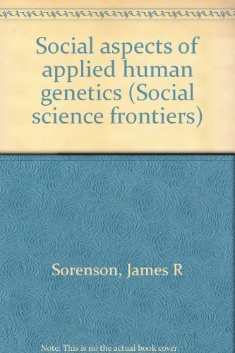 Beispielbild fr Social aspects of applied human genetics (Social science frontiers) zum Verkauf von Robinson Street Books, IOBA