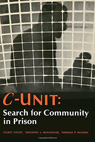C-Unit: Search for Community in Prison (9780871548504) by Studt, Elliot; Messinger, Sheldon L.; Wilson, Thomas P.