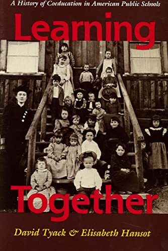 Beispielbild fr Learning Together : A History of Coeducation in American Public Schools zum Verkauf von Better World Books
