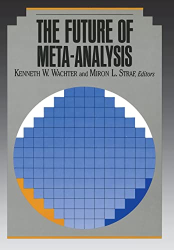 The Future of Meta-Analysis (9780871548900) by Wachter, Kenneth W.; Straf, Miron L.