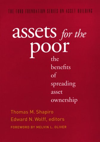 Beispielbild fr Assets for the Poor: The Benefits of Spreading Asset Ownership: The Benefits of Spreading Asset Ownership zum Verkauf von ThriftBooks-Dallas