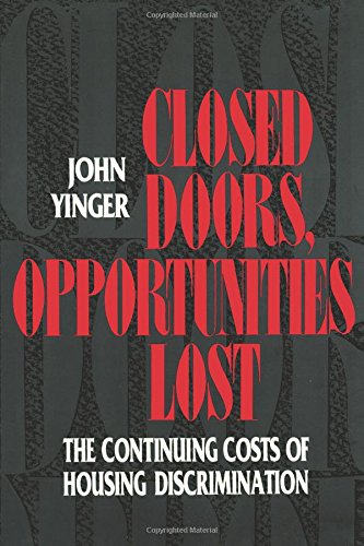 Closed Doors, Opportunities Lost: The Continuing Costs of Housing Discrimination (9780871549686) by Yinger, John