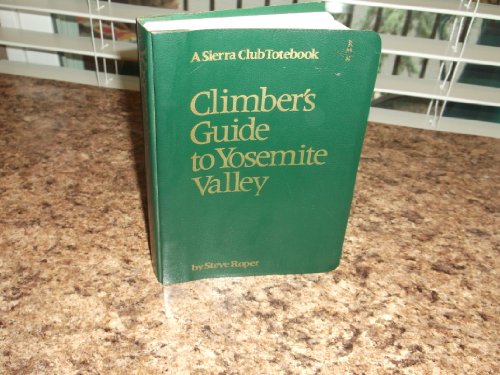 Beispielbild fr Climber's Guide to Yosemite Valley [A Sierra Club Totebook] zum Verkauf von Arapiles Mountain Books - Mount of Alex