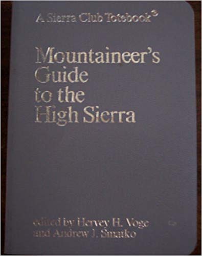 9780871560643: Mountaineer's guide to the High Sierra (A Sierra Club totebook)