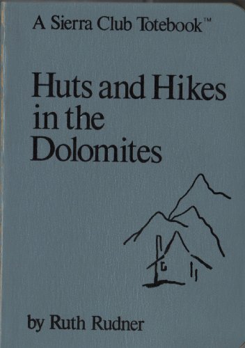 Beispielbild fr Sierra Club: Huts and Hikes in the Dolomites zum Verkauf von Front Cover Books