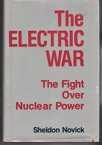 Imagen de archivo de The electric war: The fight over nuclear power a la venta por ThriftBooks-Dallas