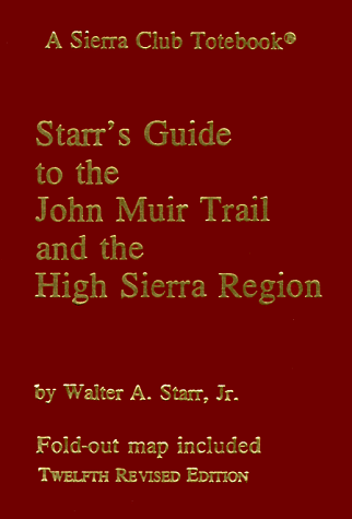 9780871561725: Starr's Guide to the John Muir Trail and the High Sierra Region [Lingua Inglese]: A Sierra Club Totebook