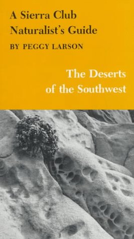 9780871561862: A Sierra Club Naturalist's Guide to the Deserts of the Southwest