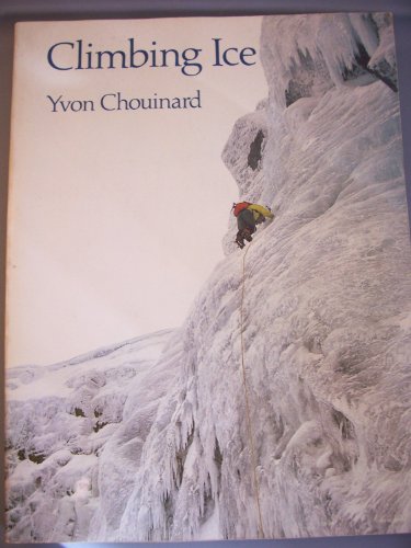 Climbing Ice - Chouinard, Yvon