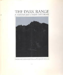 Stock image for The Dark Range: A Naturalist's Night Notebook for sale by Glands of Destiny First Edition Books