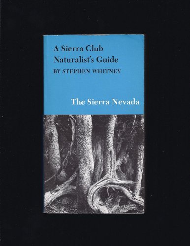 Beispielbild fr A Sierra Club Naturalist's Guide to the Sierra Nevada (Sierra Club Naturalist's Guides) zum Verkauf von Wonder Book