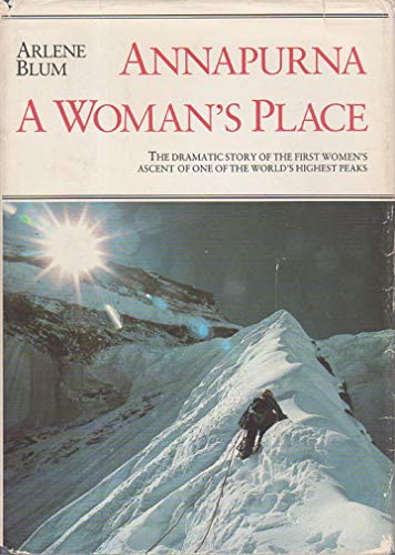 Beispielbild fr Annapurna, a Woman's Place. The Dramatic Story of the First Women's Ascent of One of the World's Highest peaks. Foreword by Maurice Herzog. zum Verkauf von Arapiles Mountain Books - Mount of Alex