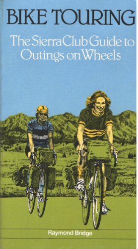 Stock image for Bike Touring - The Sierra Club Guide to Outings on Wheels for sale by Wonder Book
