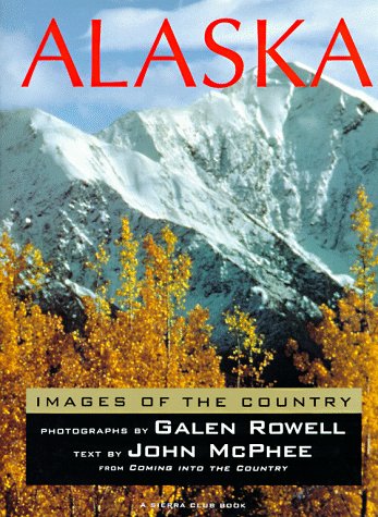 9780871562906: Alaska – Images of the Country (Sierra Club Books Publication)