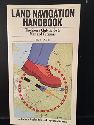 Stock image for Land Navigation Handbook: The Sierra Club Guide to Map and Compass for sale by Wonder Book