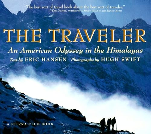 Beispielbild fr The Traveler : An American Odyssey in the Himalayas zum Verkauf von Better World Books