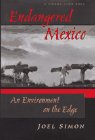 Stock image for Endangered Mexico: An Environment on the Edge for sale by Blue Vase Books