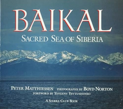 Imagen de archivo de Baikal : Sacred Sea of Siberia a la venta por Better World Books: West