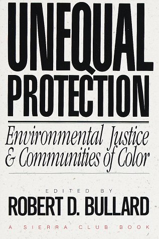 Beispielbild fr Unequal Protection: Environmental Justice and Communities of Color zum Verkauf von Ergodebooks