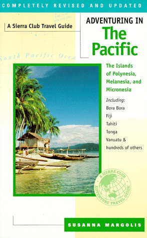 Beispielbild fr Adventuring in the Pacific: The Islands of Polynesia, Melanesia, and Micronesia zum Verkauf von Wonder Book