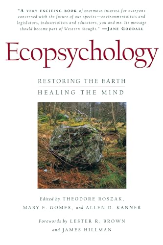 Beispielbild fr Ecopsychology: Restoring the Earth/Healing the Mind zum Verkauf von Reliant Bookstore