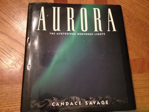 Beispielbild fr Aurora : The Mysterious Northern Lights zum Verkauf von Better World Books