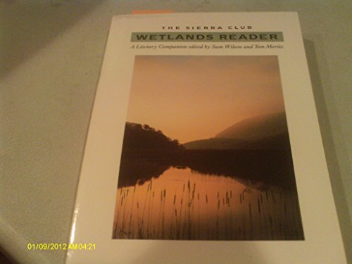 Stock image for The Sierra Club Wetlands Reader: A Literary Companion for sale by Wonder Book