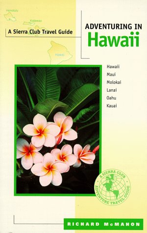 9780871564283: Adventuring in Hawaii: Hawaii, Maui, Molokai, Lanai, Oahu, Kauai (A Sierra Club adventure travel guide)