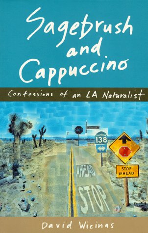 Beispielbild fr Sagebrush & Cappuccino; Confessions of an LA Naturalist zum Verkauf von Books From California