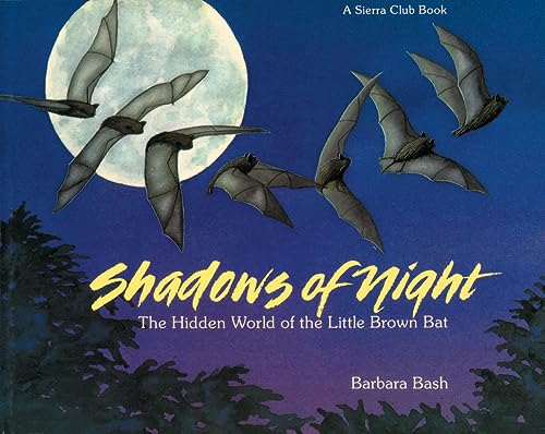 9780871564405: Shadows of the Night pb: The Hidden World of the Little Brown Bat (Sierra Club Books for Kids)