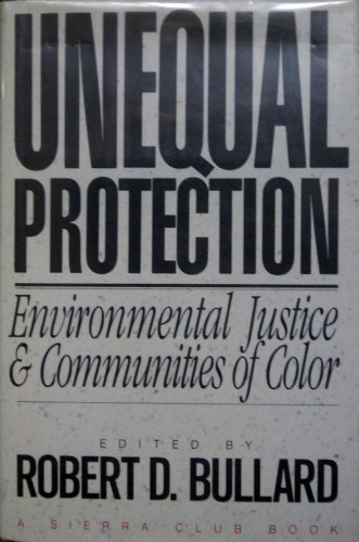 Stock image for Unequal Protection : Environmental Justice and Communities of Color for sale by Better World Books: West