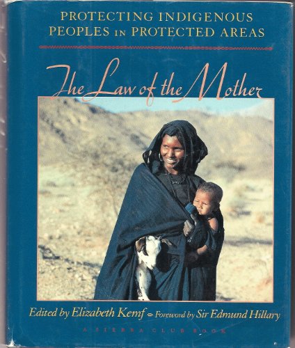 9780871564511: The Law of the Mother: Protecting Indigenous Peoples in Protected Areas