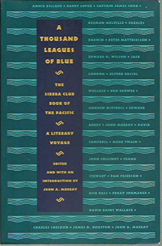 9780871564528: A Thousand Leagues of Blue: The Sierra Club Book of the Pacific : A Literary Voyage