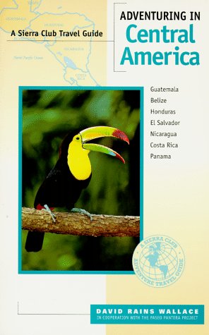 Stock image for Adventuring in Central America: Guatemala, Belize, El Salvador, Honduras, Nicaragua, Costa Rica, Panama for sale by ThriftBooks-Dallas