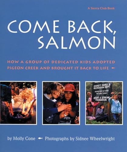 Beispielbild fr Come Back, Salmon: How a Group of Dedicated Kids Adopted Pigeon Creek and Brought It Back to Life zum Verkauf von Lowry's Books