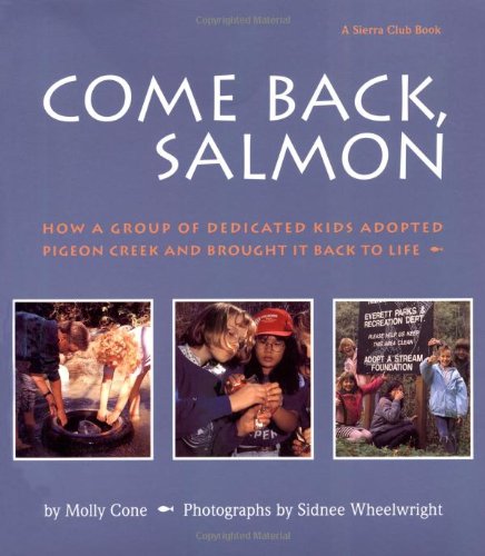 Stock image for Come Back, Salmon: How a Group of Dedicated Kids Adopted Pigeon Creek and Brought it Back to Life for sale by Your Online Bookstore