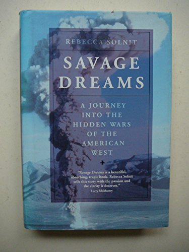 Beispielbild fr Savage Dreams: A Journey into the Hidden Wars of the American West zum Verkauf von Argosy Book Store, ABAA, ILAB