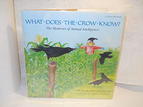 Imagen de archivo de What Does the Crow Know? : The Mysteries of Animal Intelligence a la venta por Better World Books: West