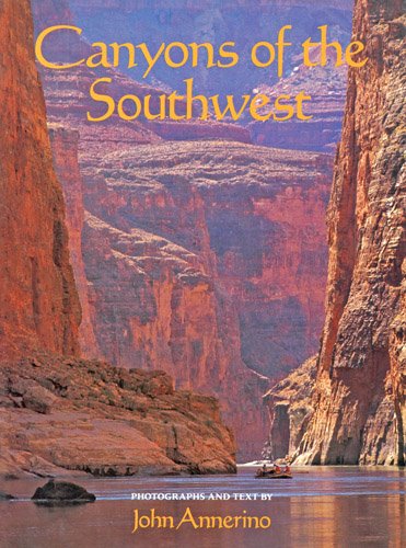 9780871565525: Canyons of the Southwest: A Tour of the Great Canyon Country from Colorado to Northern Mexico