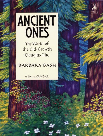 Stock image for Ancient Ones: The World of The Old-Growth Douglas Fir (Tree Tales) for sale by Front Cover Books