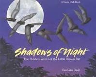 Beispielbild fr Shadows of Night : The Hidden World of the Little Brown Bat zum Verkauf von Better World Books