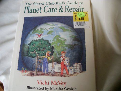 Imagen de archivo de The Sierra Club Kid's Guide to Planet Care and Repair a la venta por Better World Books