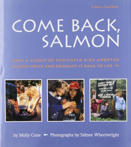 Stock image for Come Back Salmon : How a Group of Dedicicated Kids Adopted Pigeon Creek and Brought It Back to Life for sale by Better World Books: West