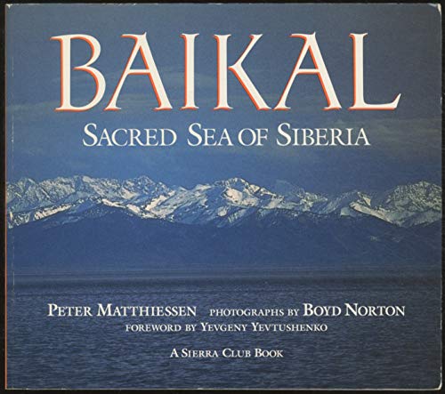 Beispielbild fr Baikal : Sacred Sea of Siberia zum Verkauf von Better World Books