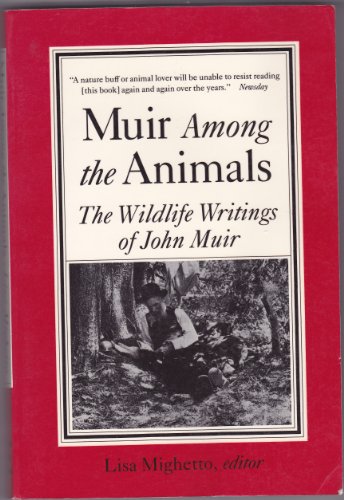 Stock image for Muir Among the Animals: The Wildlife Writings of John Muir for sale by Wonder Book