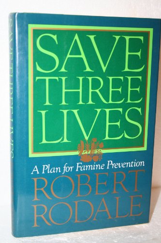 Beispielbild fr Save Three Lives: A Plan for Famine Prevention zum Verkauf von Books of the Smoky Mountains