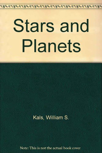 Stars and Planets (9780871566348) by Kals, William S.