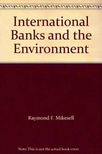 Stock image for International Banks and the Environment for sale by G.J. Askins Bookseller