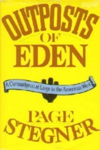 Stock image for Outposts of Eden: A Curmudgeon at Large in the American West for sale by The Wild Muse